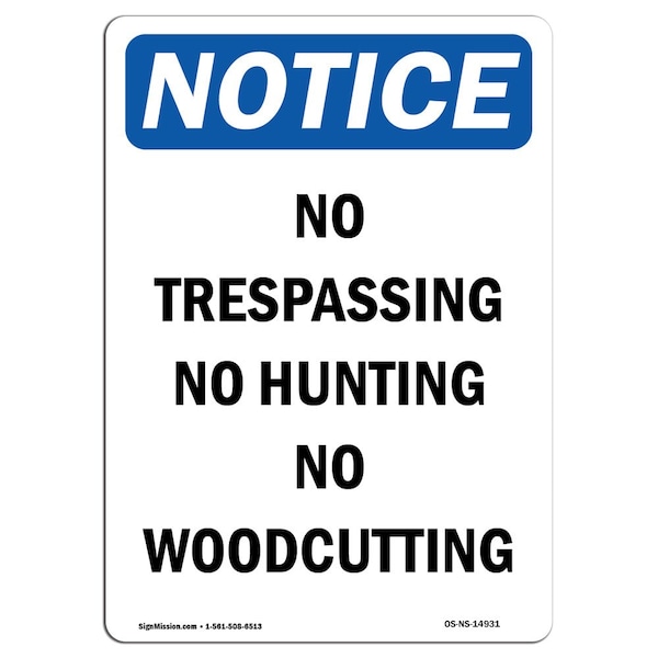 OSHA Sign, 24" H, 18" W, Rigid Plastic, No Trespassing No Hunting No Woodcutting Sign, Portrait